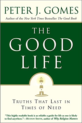 Good Life: Truths That Last in Times of Need