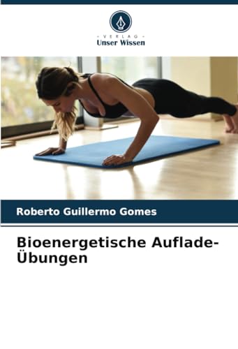 Bioenergetische Auflade-Übungen von Verlag Unser Wissen