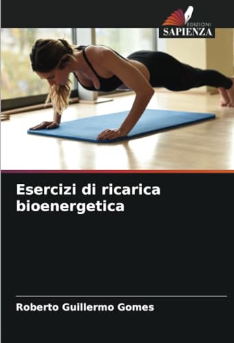 Esercizi di ricarica bioenergetica: DE von Edizioni Sapienza