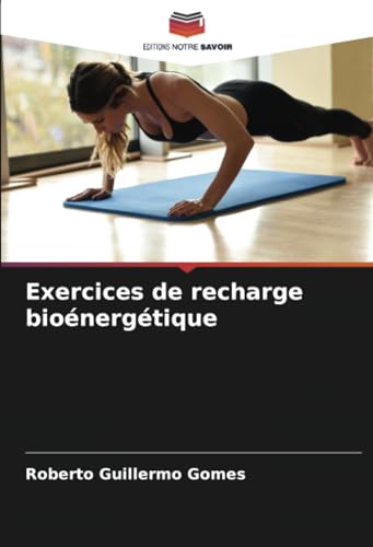 Exercices de recharge bioénergétique von Editions Notre Savoir