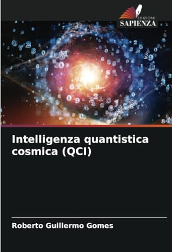 Intelligenza quantistica cosmica (QCI): DE von Edizioni Sapienza