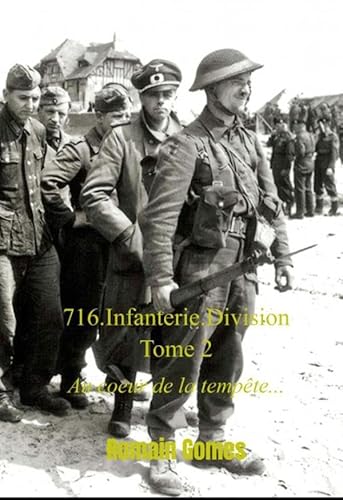 716.Infanterie.Division Tome 2: Au coeur de la tempête... von Bookmundo