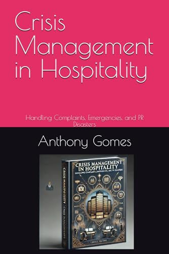 Crisis Management in Hospitality: Handling Complaints, Emergencies, and PR Disasters von Independently published