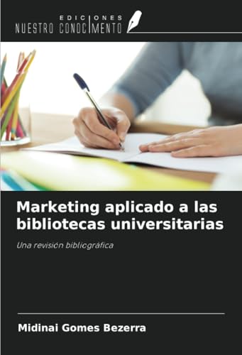 Marketing aplicado a las bibliotecas universitarias: Una revisión bibliográfica