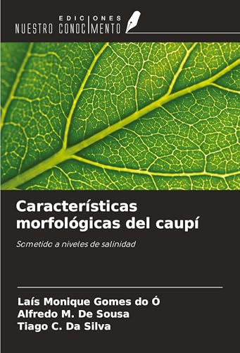 Características morfológicas del caupí: Sometido a niveles de salinidad von Ediciones Nuestro Conocimiento