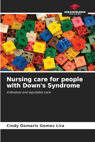 Nursing care for people with Down's Syndrome: Individual and equitable care