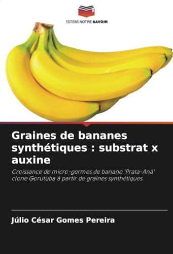 Graines de bananes synthétiques : substrat x auxine: Croissance de micro-germes de banane 'Prata-Anã' clone Gorutuba à partir de graines synthétiques