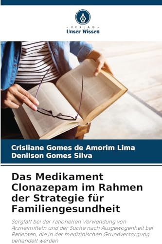 Das Medikament Clonazepam im Rahmen der Strategie für Familiengesundheit: Sorgfalt bei der rationellen Verwendung von Arzneimitteln und der Suche nach ... Grundversorgung behandelt werden