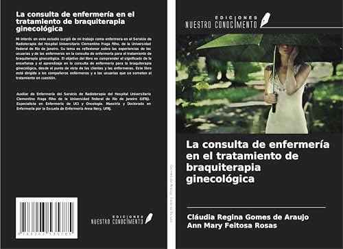 La consulta de enfermería en el tratamiento de braquiterapia ginecológica von Ediciones Nuestro Conocimiento