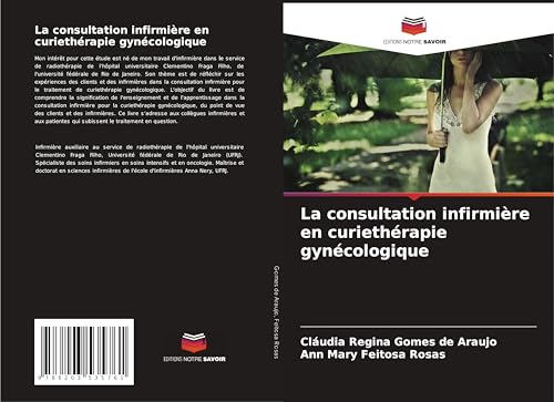 La consultation infirmière en curiethérapie gynécologique von Editions Notre Savoir