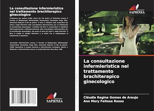 La consultazione infermieristica nel trattamento brachiterapico ginecologico von Edizioni Sapienza
