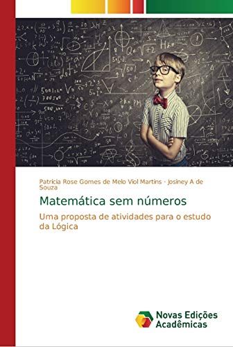 Matemática sem números: Uma proposta de atividades para o estudo da Lógica von Novas Edições Acadêmicas
