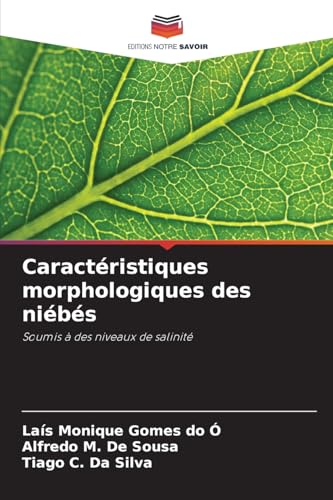 Caractéristiques morphologiques des niébés: Soumis à des niveaux de salinité von Editions Notre Savoir
