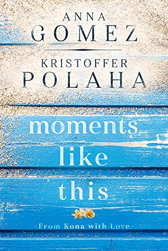 Moments Like This (From Kona With Love) von Rosewind Books