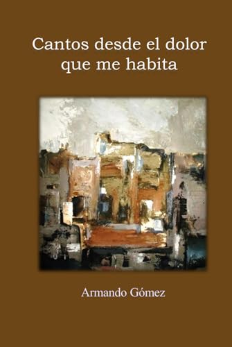 Cantos desde el dolor que me habita von Independently published