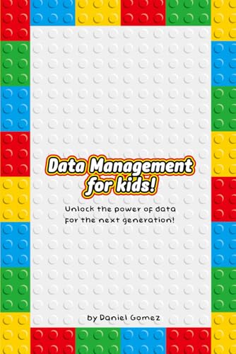 Data Management for Kids: Unlock the Power of Data for the Next Generation! von Staten House