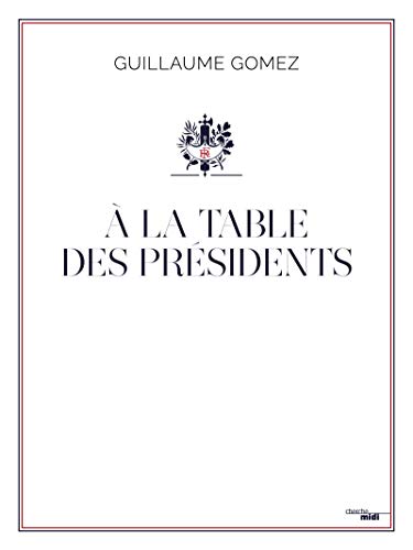 A la table des Présidents von CHERCHE MIDI