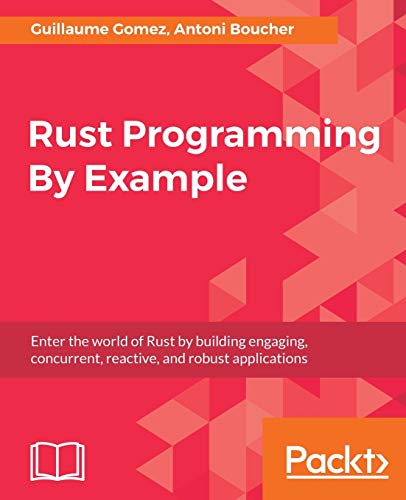 Rust Programming By Example von Packt Publishing