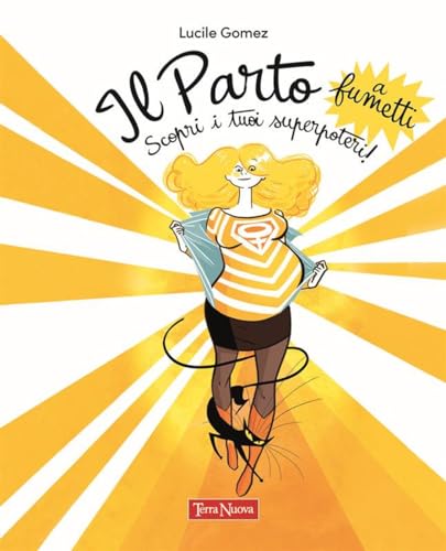 Il parto a fumetti. Scopri i tuoi superpoteri! (Vol. 1) (Genitori e figli) von Terra Nuova Edizioni
