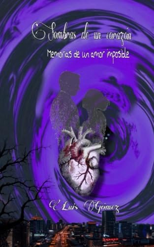 Sombras de un corazón: Memorias de un amor imposible von Independently published