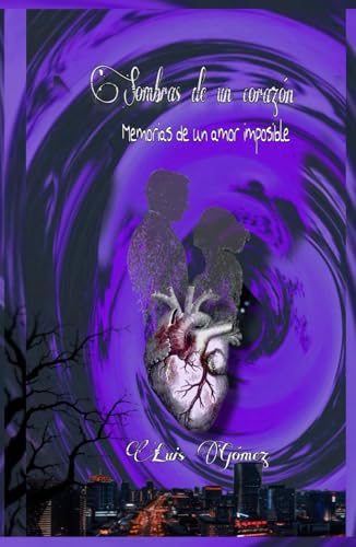 Sombras de un corazón: Memorias de un amor imposible von Independently published