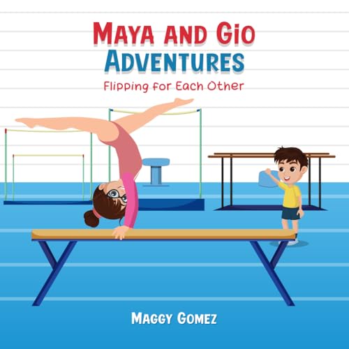 Maya and Gio Adventures: Flipping for each other von Independently published