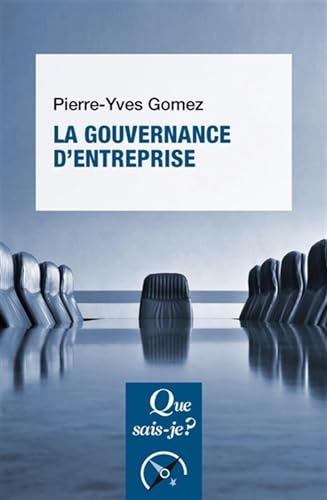 La Gouvernance d'entreprise von QUE SAIS JE
