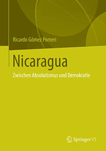 Nicaragua: Zwischen Absolutismus und Demokratie