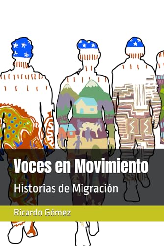 Voces en Movimiento: Historias de Migración (Creative Nonfiction)