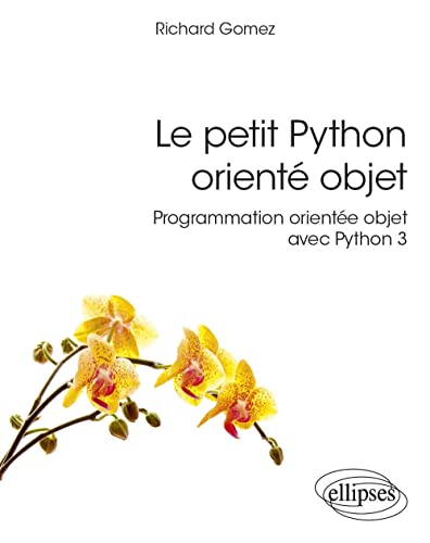 Le petit Python orienté objet: Programmation orientée objet avec Python 3 (Références sciences) von ELLIPSES