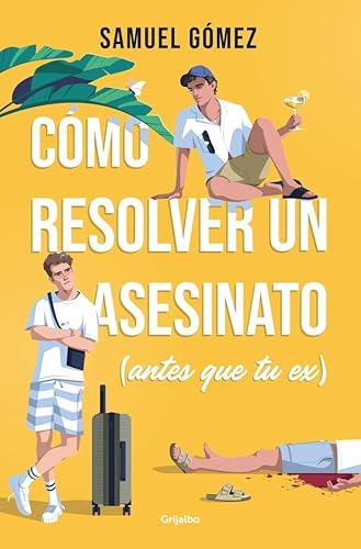 Cómo resolver un asesinato (antes que tu ex) (Grijalbo Narrativa) von GRIJALBO