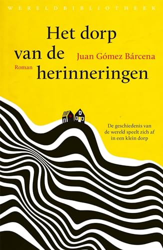 Het dorp van de herinneringen Het dorp van de herinneringen von Wereldbibliotheek