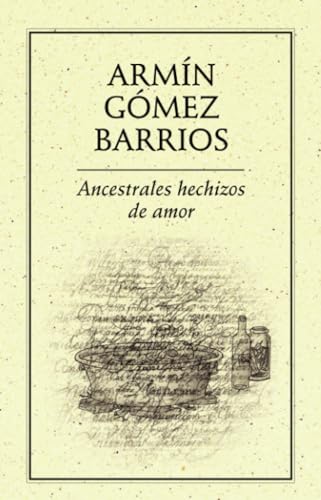 Ancestrales hechizos de amor Ancestrales hechizos de amor von Ediciones del Ermitaño