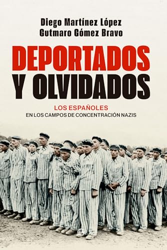 Deportados y olvidados: Los españoles en los campos de concentración nazis von LA ESFERA DE LOS LIBROS, S.L.