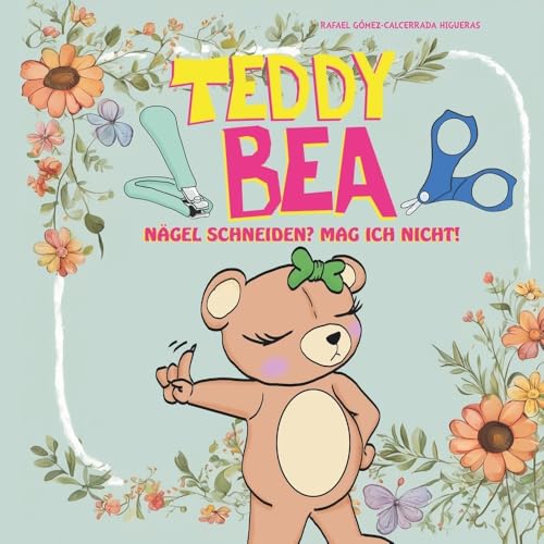 Teddy Bea: Nägel schneiden? Mag ich nicht! Teddy Bea: Nägel schneiden? Mag ich nicht! von tolino media