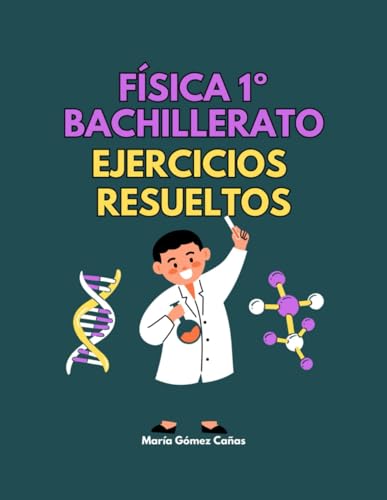 Física 1º Bachillerato Ejercicios resueltos