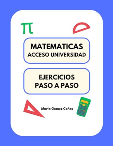 Matemáticas acceso universidad: ejercicios paso a paso von Independently published