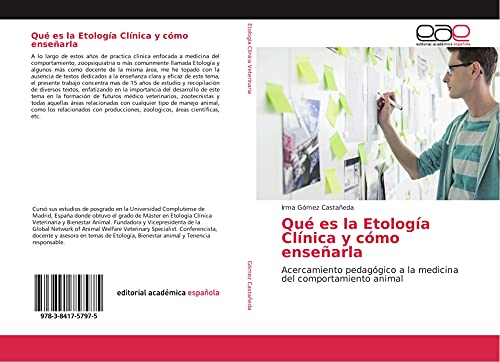 Qué es la Etología Clínica y cómo enseñarla: Acercamiento pedagógico a la medicina del comportamiento animal von Editorial Académica Española