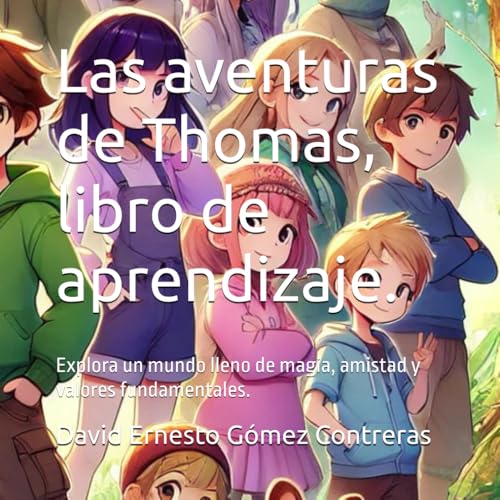 Las aventuras de Thomas, libro de aprendizaje.: Explora un mundo lleno de magia, amistad y valores fundamentales. von Independently published