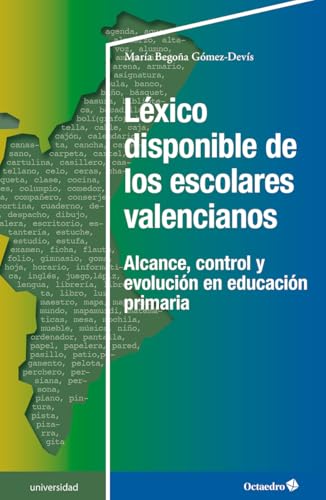 Léxico disponible de los escolares valencianos: Alcance, control y evolución en educación primaria (Universidad) von Editorial Octaedro, S.L.