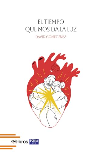 El tiempo que nos da la luz (Ites, Band 212) von Olé Libros