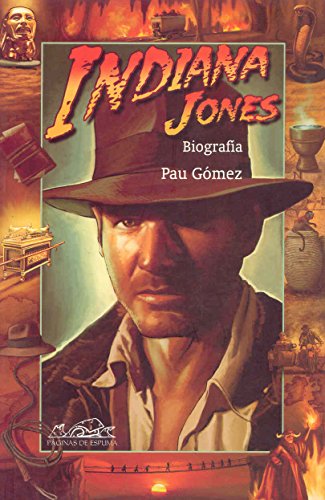 Indiana Jones, biografía (Voces/ Ensayo, Band 61) von PÁGINAS DE ESPUMA