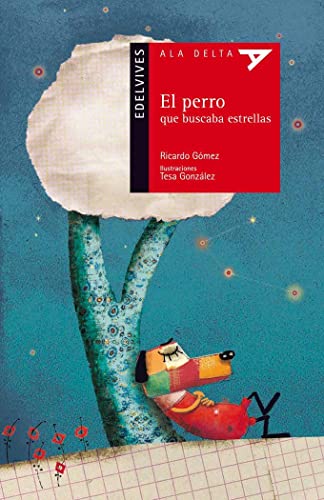 El perro que busca estrellas (Ala Delta - Serie roja, Band 62) von Edelvives