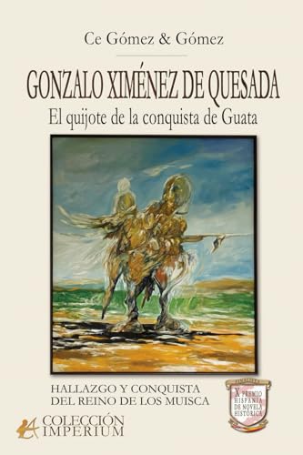 Gonzalo Ximénez de Quesada: El quijote de la conquista de Guata von Editorial Adarve