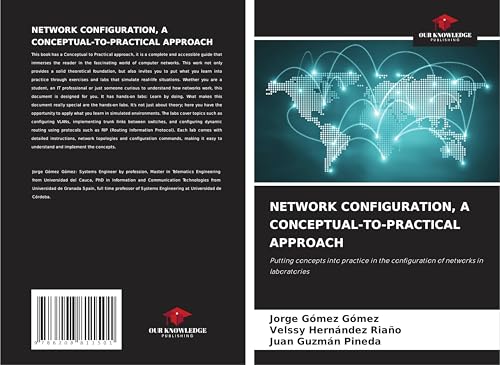 NETWORK CONFIGURATION, A CONCEPTUAL-TO-PRACTICAL APPROACH: Putting concepts into practice in the configuration of networks in laboratories von Our Knowledge Publishing