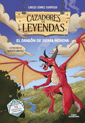Cazadores de leyendas 1 - El Dragón de Sierra Morena: Tú decides la aventura (Jóvenes lectores, Band 1) von ALFAGUARA