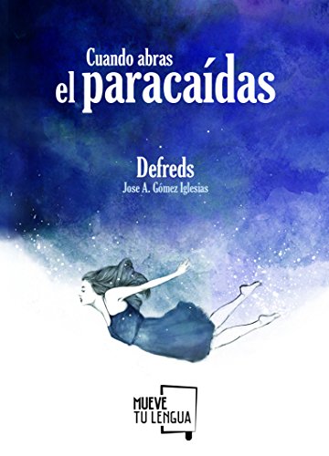 Cuando abras el paracaídas: @Defreds (Prosa Poética, Band 4) von -99999