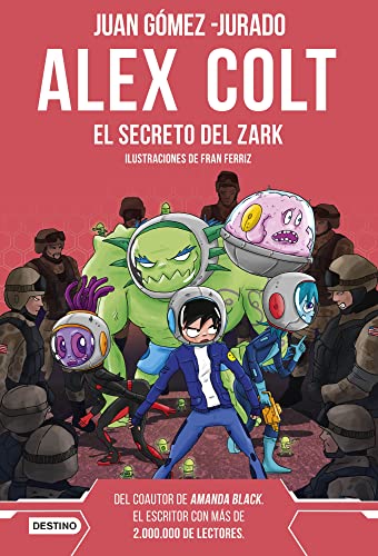 Alex Colt. El secreto del Zark: Alex Colt 3. Ilustraciones de Fran Ferriz von DESTINO INFANTIL Y JUVENIL