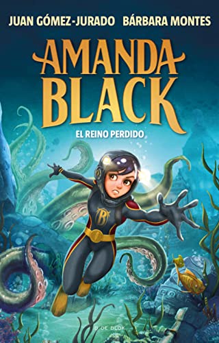 Amanda Black 8 - El Reino Perdido (Juan Gómez-Jurado y Bárbara Montes, Band 8) von B DE BLOK