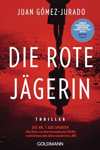 Die rote Jägerin: Thriller - Das Buch zur Amazon-Prime-Serie REINA ROJA (Die rote Königin, Band 1) Die rote Jägerin: Thriller - Das Buch zur Amazon-Prime-Serie REINA ROJA (Die rote Königin, Band 1) von Goldmann